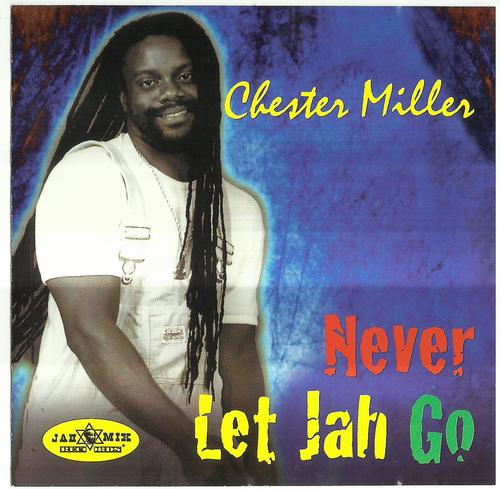 Product picture Chester Miller - Never Let Jah Go